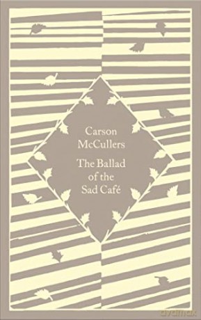 The Ballad of the Sad Café: Carson McCullers (Little Clothbound Classics) - Carson McCullers [KSIĄŻKA]