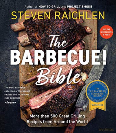 The Barbecue! Bible: More Than 500 Great Grilling Recipes from Around the World (Steven Raichlen Barbecue Bible Cookbooks) - Steven Raichlen [KSIĄŻKA]