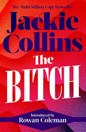 The Bitch: introduced by Rowan Coleman - Jackie Collins [KSIĄŻKA]