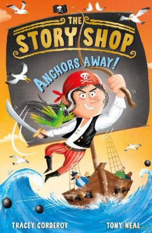The Story Shop: Anchors Away!: 2 (The Story Shop, 2) - Tracey Corderoy [KSIĄŻKA]