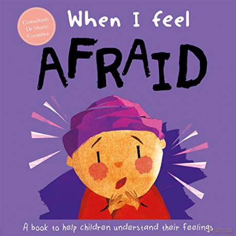 When I Feel Afraid (A Children's Book about Emotions) - Dr Sharie Coombes [KSIĄŻKA]