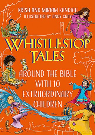 Whistlestop Tales: Around the Bible with 10 Extraordinary Children - Krish Kandiah [KSIĄŻKA]