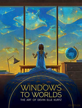 Windows to Worlds: The art of Devin Elle Kurtz - Devin Elle Kurtz [KSIĄŻKA]