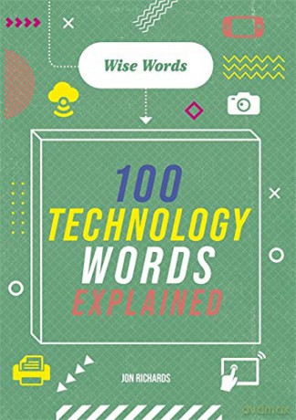 Wise Words: 100 Technology Words Explained - Jon Richards [KSIĄŻKA]