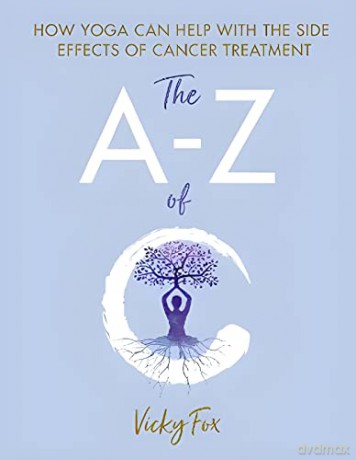 Yoga for Cancer: The A to Z of C - Vicky Fox [KSIĄŻKA]