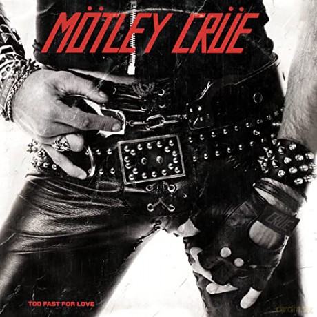 Motley Crue: Too Fast For Love [CD]