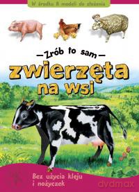 Zwierzęta na wsi - Zrób to sam [KSIĄŻKA]