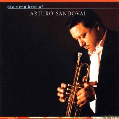 Arturo Sandoval: The Very Best Of Arturo Sandoval [CD]