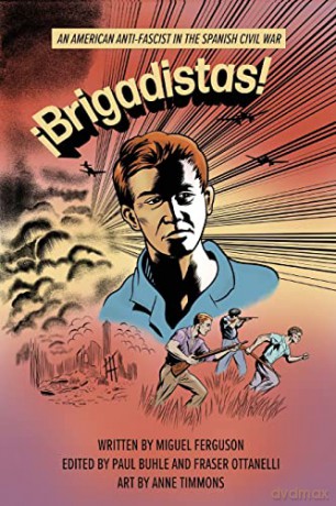 !Brigadistas!: An American Anti-Fascist in the Spanish Civil War (MRP S22) - Miguel Ferguson [KSIĄŻKA]