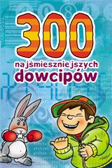 300 najśmieszniejszych dowcipów [KSIĄŻKA]