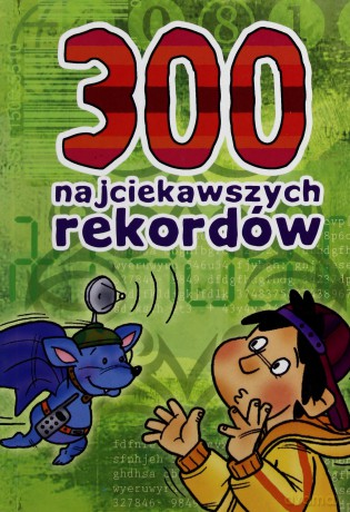 300 najciekawszych rekordów [KSIĄŻKA]