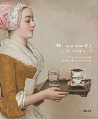 "The most beautiful pastel ever seen": The Chocolate Girl by Jean-Étienne Liotard - Stephan Koja [KSIĄŻKA]
