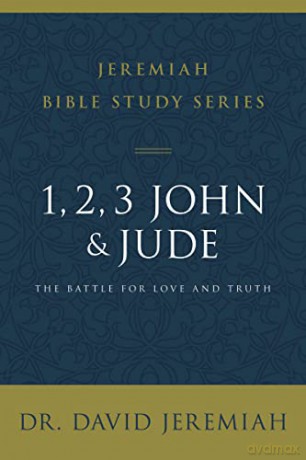 1, 2, 3, John and Jude: The Battle for Love and Truth (Jeremiah Bible Study Series) - Dr. David Jeremiah [KSIĄŻKA]