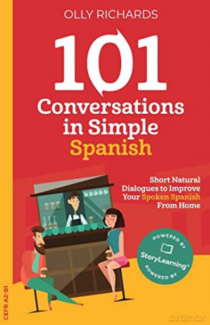 101 Conversations in Simple Spanish - Olly Richards [KSIĄŻKA]