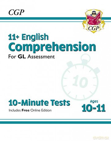 11+ GL 10-Minute Tests: English Comprehension - Ages 10-11 (with Online Edition): perfect practice for the 2022 tests (CGP 11+ GL) - CGP Books [KSIĄŻKA]