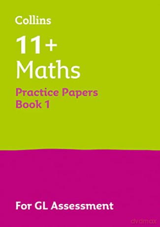 11+ Maths Practice Test Papers - Multiple-Choice: for the GL Assessment Tests (Letts 11+ Success) (Collins 11+ Practice) - Simon Greaves [KSIĄŻKA]
