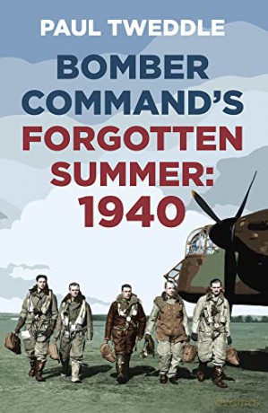1940: Bomber Command's Forgotten Summer - Paul Tweddle [KSIĄŻKA]