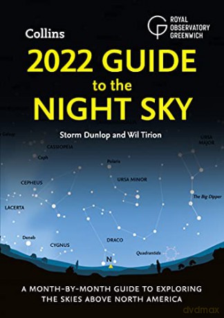 2022 Guide to the Night Sky: A month-by-month guide to exploring the skies above North America - Storm Dunlop [KSIĄŻKA]