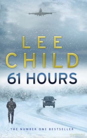 61 Hours: (Jack Reacher 14) - Lee Child [KSIĄŻKA]