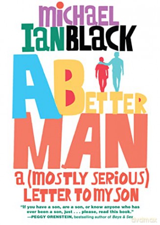 A A Better Man: A (Mostly Serious) Letter to My Son - Michael Ian Black [KSIĄŻKA]