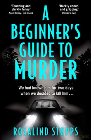 A Beginner's Guide to Murder: a brand-new gripping mystery thriller, a must read for 2022! - Rosalind Stopps [KSIĄŻKA]