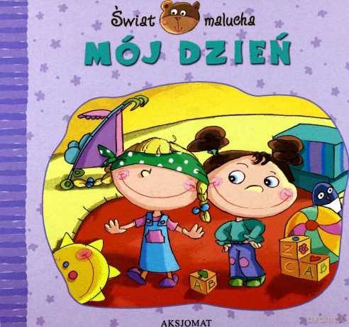 Świat malucha- Mój dzień [KSIĄŻKA]