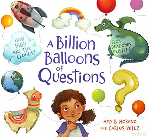 A Billion Balloons of Questions - Amy B. Moreno [KSIĄŻKA]