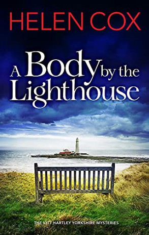 A Body by the Lighthouse: The Kitt Hartley Yorkshire Mysteries Book 6 - Helen Cox [KSIĄŻKA]