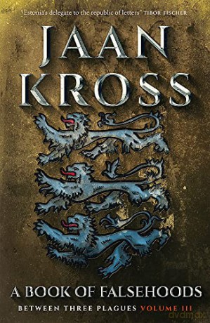 A Book of Falsehoods: Between Three Plagues Volume 3 - Jaan Kross [KSIĄŻKA]