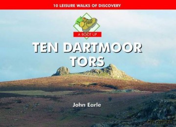 A Boot up Ten Dartmoor Tors - John Earle [KSIĄŻKA]