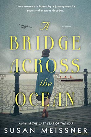 A Bridge Across The Ocean - Susan Meissner [KSIĄŻKA]