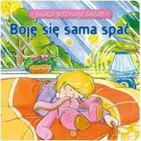 Boję się sama spać- Julka poznaje świat [KSIĄŻKA]