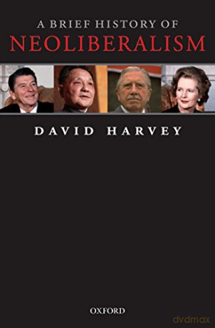 A Brief History of Neoliberalism - David Harvey [KSIĄŻKA]