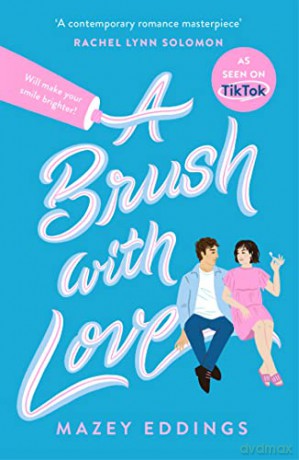 A Brush with Love: As seen on TikTok! The sparkling new rom-com sensation you won't want to miss! - Mazey Eddings [KSIĄŻKA]