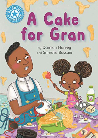 A Cake for Gran: Independent Reading Blue 4 (Reading Champion) - Damian Harvey [KSIĄŻKA]