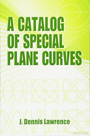 A Catalog of Special Plane Curves (Dover Books on Mathematics) - J. Dennis Lawrence [KSIĄŻKA]