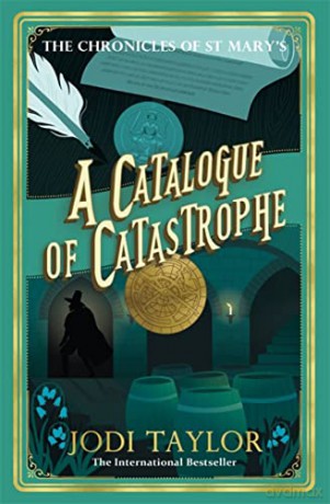 A Catalogue of Catastrophe: Chronicles of St Mary's 13 - Jodi Taylor [KSIĄŻKA]