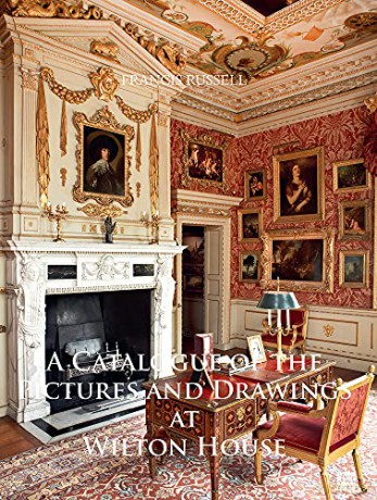 A Catalogue of the Pictures and Drawings at Wilton House - Francis Russell [KSIĄŻKA]