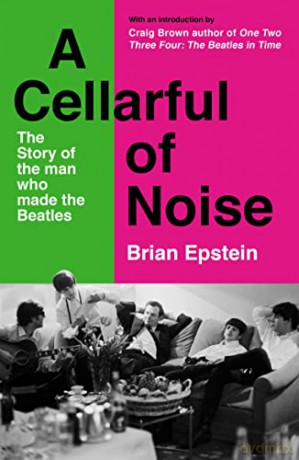 A Cellarful of Noise: With a new introduction by Craig Brown - Brian Epstein [KSIĄŻKA]
