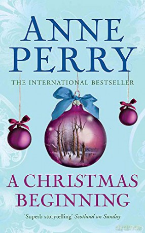 A Christmas Beginning (Christmas Novella 5): A touching, festive novella of love and murder - Anne Perry [KSIĄŻKA]