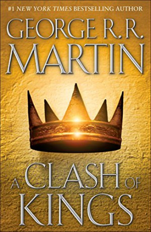 A Clash of Kings: A Song of Ice and Fire: Book Two: 02 - George R R Martin [KSIĄŻKA]