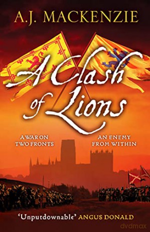 A Clash of Lions: 2 (The Hundred Years' War) - A.J. MacKenzie [KSIĄŻKA]