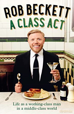 A Class Act: Life as a working-class man in a middle-class world - Rob Beckett [KSIĄŻKA]