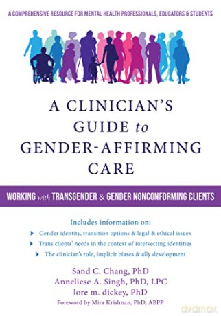 A Clinician's Guide to Gender-Affirming Care: Working with Transgender and Gender-Nonconforming Clients - Sand C Chang [KSIĄŻKA]