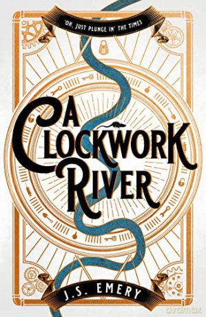 A Clockwork River - J.S. Emery [KSIĄŻKA]