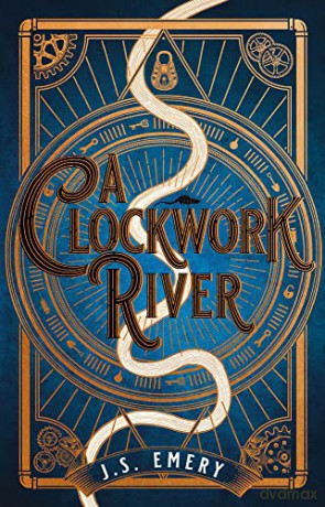 A Clockwork River - J.S. Emery [KSIĄŻKA]