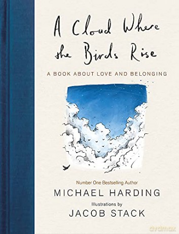 A Cloud Where the Birds Rise: A book about love and belonging - Michael Harding [KSIĄŻKA]