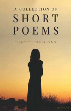 A Collection of Short Poems - Stacey Lannigan [KSIĄŻKA]