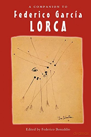 A Companion to Federico García Lorca (Monografías A): 236 - Federico Bonaddio [KSIĄŻKA]