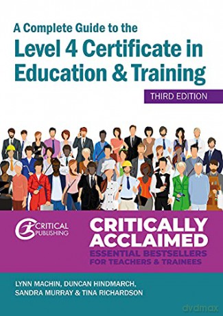 A Complete Guide to the Level 4 Certificate in Education and Training (Further Education) - Lynn Machin [KSIĄŻKA]